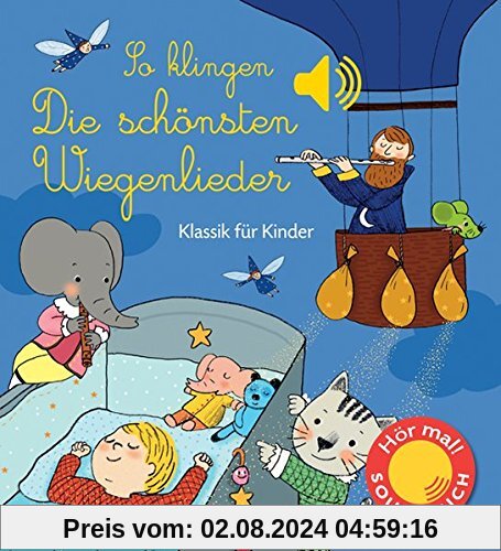 So klingen die schönsten Wiegenlieder: Klassik für Kinder (Soundbuch)