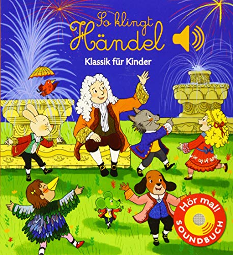 So klingt Händel: Klassik für Kinder (Soundbuch) (Soundbücher) von Ullmann Medien GmbH