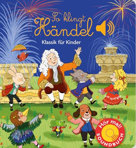 So klingt Händel: Klassik für Kinder (Soundbuch) (Soundbücher) von Ullmann Medien GmbH