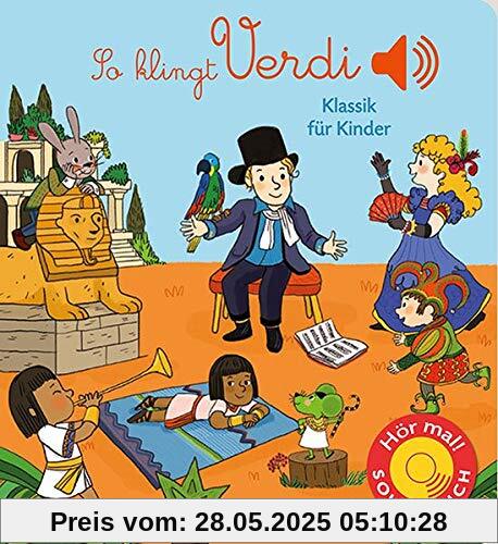 So klingt Verdi: Klassik für Kinder (Soundbuch) (Soundbücher)