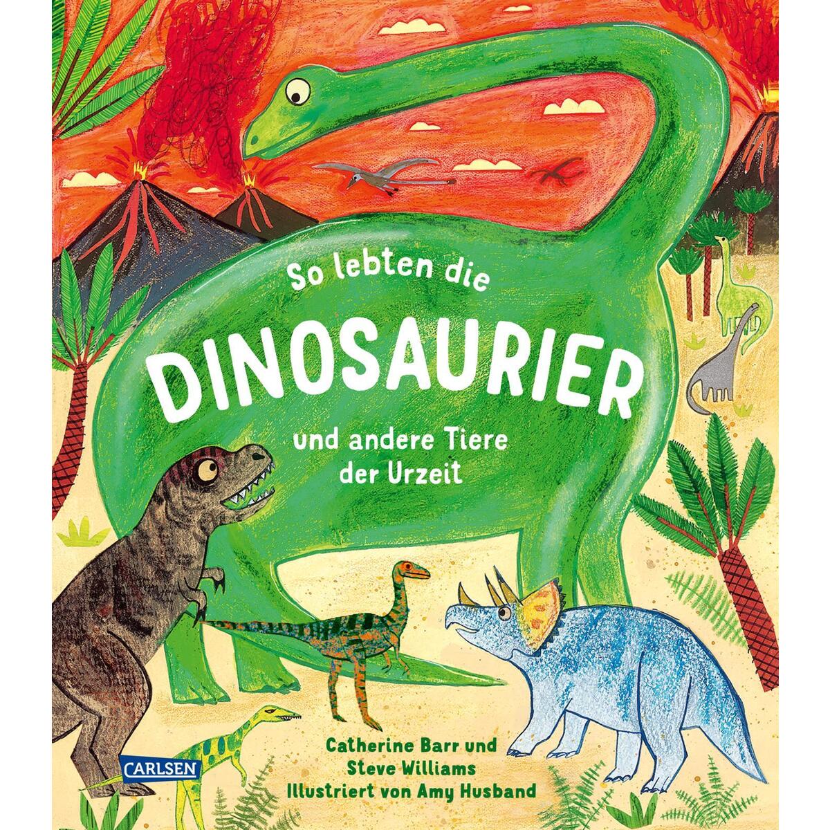 So lebten die Dinosaurier und andere Tiere der Urzeit von Carlsen Verlag GmbH