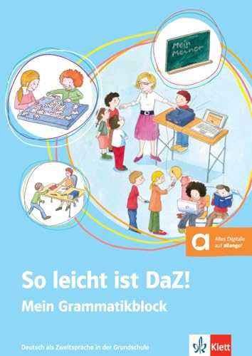 So leicht ist DaZ!: Deutsch als Zweitsprache in der Grundschule. Mein Grammatikblock (Meine Welt auf Deutsch)