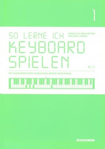 So lerne ich Keyboard spielen: Heft 1. Heft 1. Keyboard.