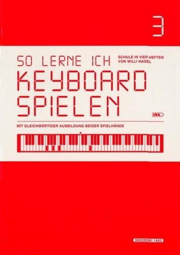 So lerne ich Keyboard spielen: Heft 3. Heft 3. Keyboard. So lerne ich Keyboard spielen: Heft 3. Heft 3. Keyboard. von Sikorski