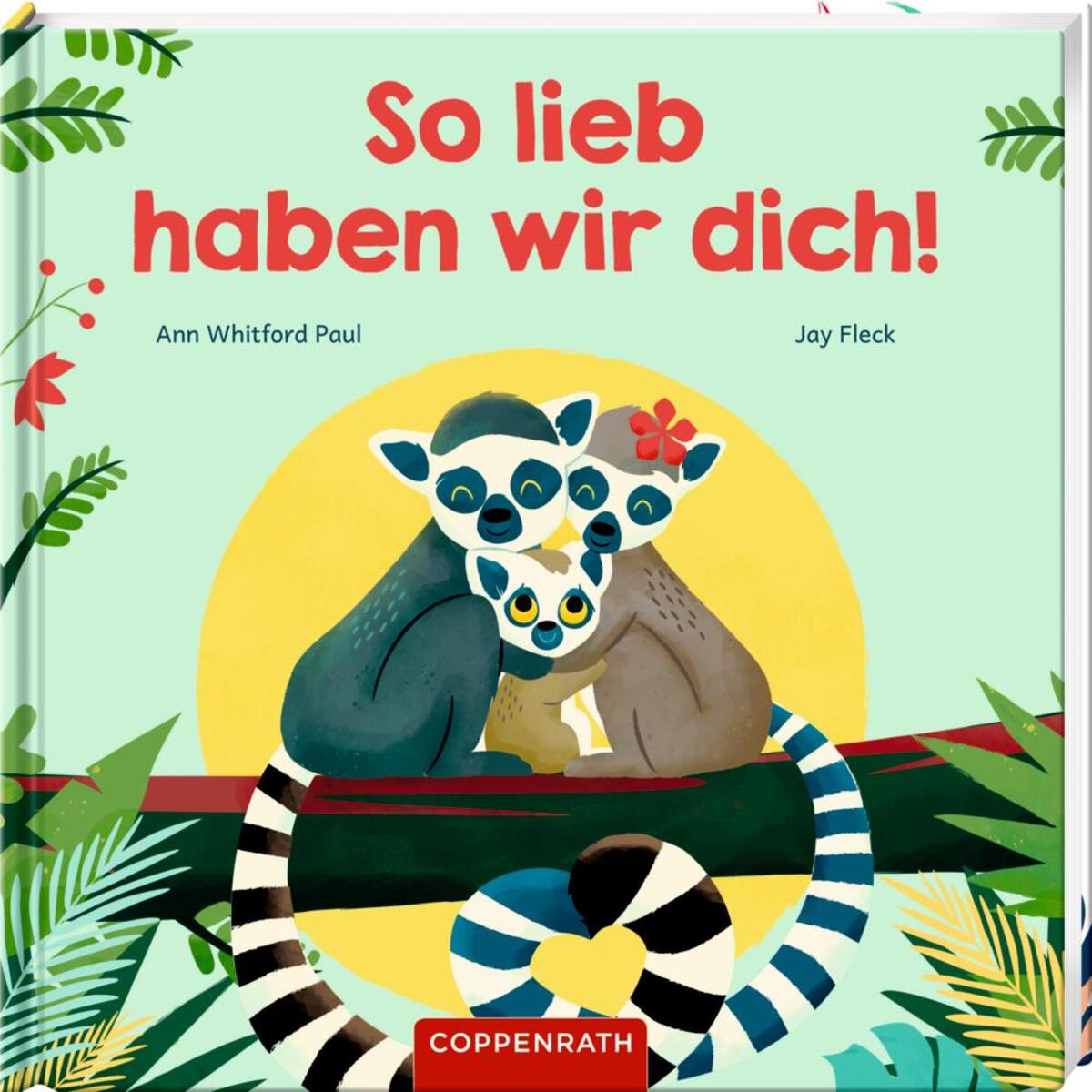 So lieb haben wir dich! von Coppenrath