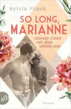 So long, Marianne - Leonard Cohen und seine große Liebe / Berühmte Paare - große Geschichten Bd.4 von Aufbau TB