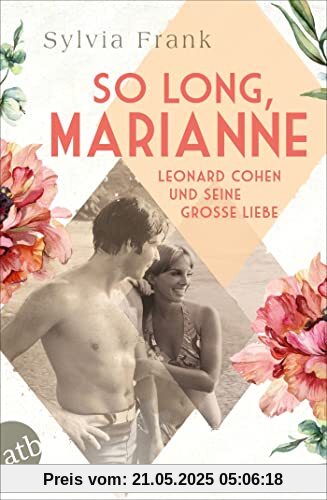 So long, Marianne – Leonard Cohen und seine große Liebe: Roman (Berühmte Paare – große Geschichten, Band 4)