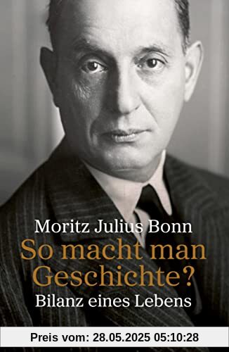 So macht man Geschichte?: Bilanz eines Lebens So macht man Geschichte?: Bilanz eines Lebens