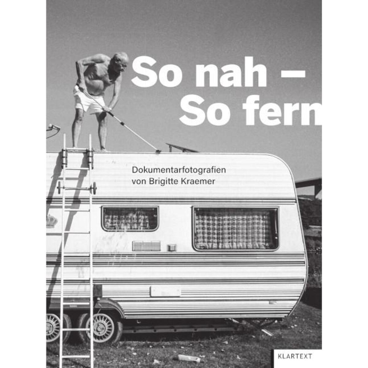 So nah - So fern So nah - So fern von Klartext Verlag
