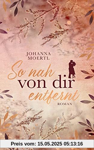 So nah von dir entfernt