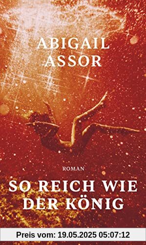 So reich wie der König: Roman So reich wie der König: Roman