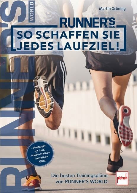 So schaffen Sie jedes Laufziel!: Die besten Trainingspläne von RUNNER'S WORLD (Runner's World ... So schaffen Sie jedes Laufziel!: Die besten Trainingspläne von RUNNER'S WORLD (Runner's World ...