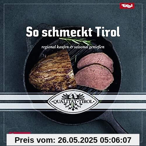 So schmeckt Tirol: Regional kaufen und saisonal genießen. Herausgegeben von der Agrarmarketing Tirol GmbH.