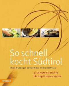 So schnell kocht Südtirol von Athesia Buch