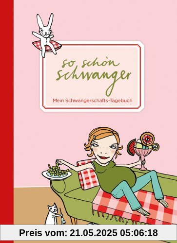 So schön schwanger. Mein Schwangerschafts-Tagebuch