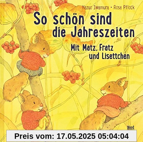 So schön sind die Jahreszeiten: Mit Matz, Fratz und Lisettchen So schön sind die Jahreszeiten: Mit Matz, Fratz und Lisettchen