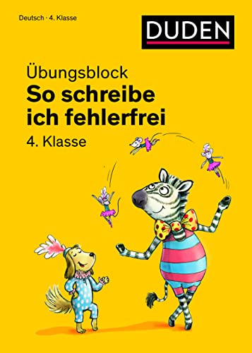 So schreibe ich fehlerfrei - Übungsblock 4. Klasse (Duden - So lerne ich in der Grundschule)