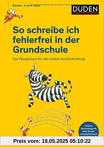 So schreibe ich fehlerfrei in der Grundschule: Das Übungsbuch für eine sichere Rechtschreibung (Duden - So lerne ich in der Grundschule)