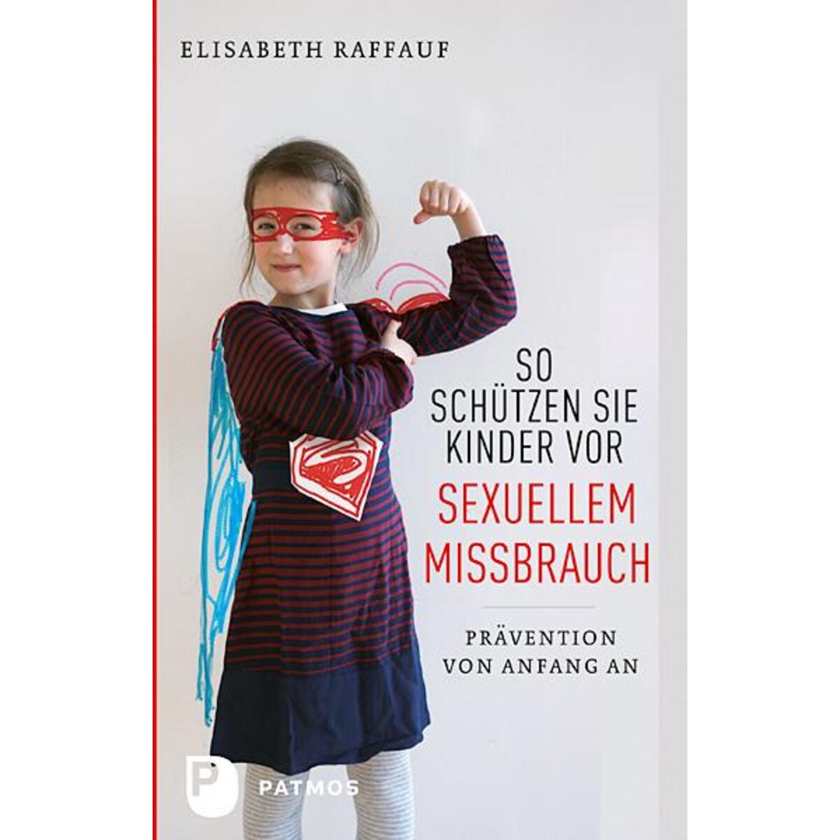 So schützen Sie Kinder vor sexuellem Missbrauch von Patmos-Verlag
