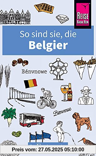 So sind sie, die Belgier: Die Fremdenversteher von Reise Know-How