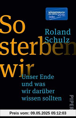 So sterben wir: Unser Ende und was wir darüber wissen sollten So sterben wir: Unser Ende und was wir darüber wissen sollten