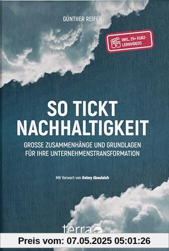 So tickt Nachhaltigkeit: Große Zusammenhänge und Grundlagen für Ihre Unternehmenstransformation.