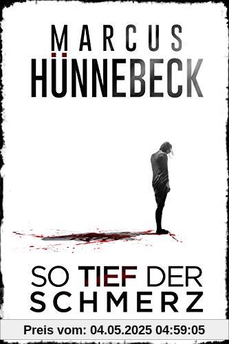 So tief der Schmerz: Thriller