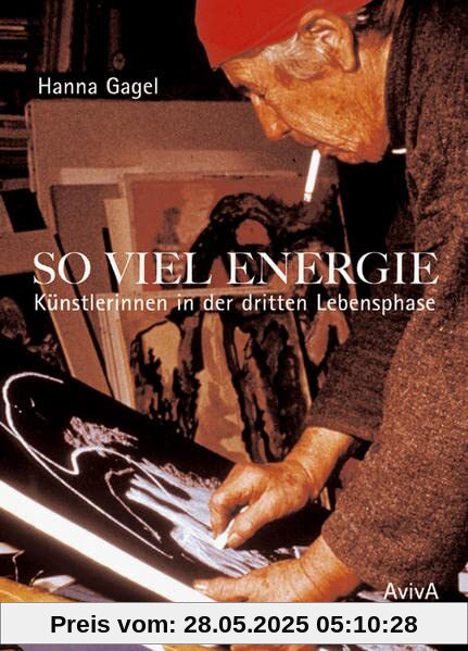So viel Energie: Künstlerinnen in der dritten Lebensphase So viel Energie: Künstlerinnen in der dritten Lebensphase