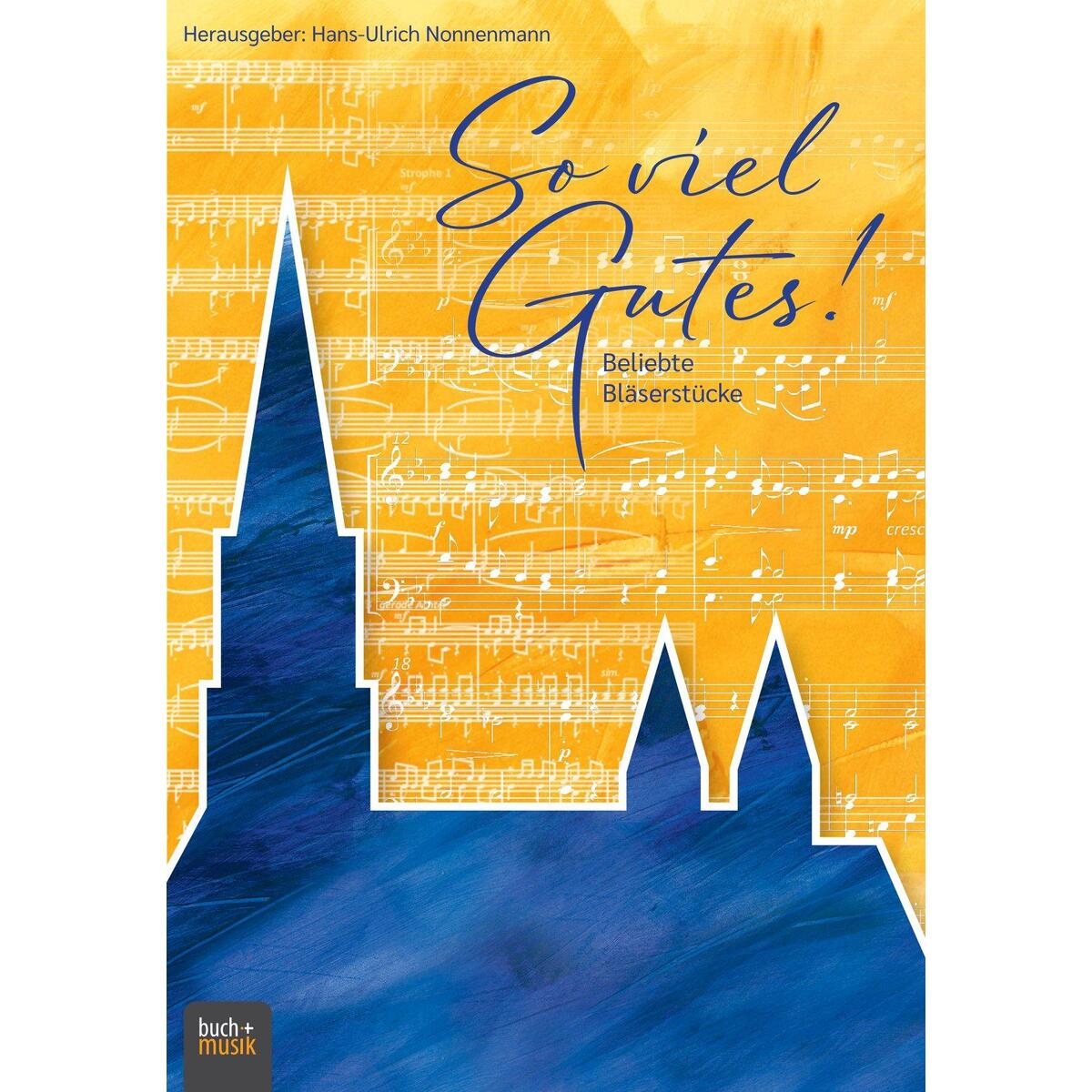 So viel Gutes! von Praxisverlag buch+musik