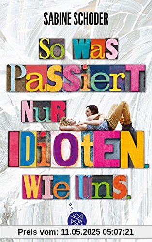 So was passiert nur Idioten. Wie uns.