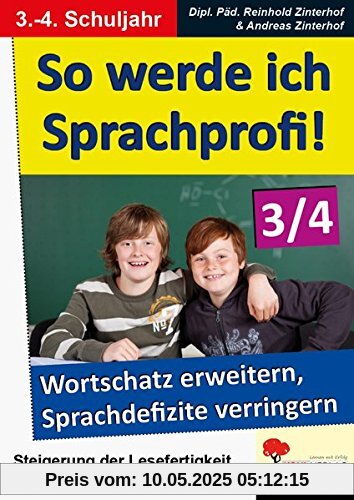 So werde ich Sprachprofi! / 3.-4. Schuljahr: Den Wortschatz erweitern und Sprachdefizite verringern