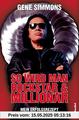 So wird man Rockstar und Millionär So wird man Rockstar und Millionär