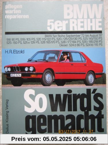 So wird's gemacht, pflegen warten reparieren, Band 68: BMW 5er-Reihe 9/72 bis 7/81 (Typ E12) und 7/81 bis 8/87 (Typ E28)