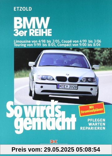 So wird's gemacht. Pflegen - warten - reparieren: BMW 3er Reihe 4/98 bis 2/05: So wird's gemacht - Band 116: BD 116 So wird's gemacht. Pflegen - warten - reparieren: BMW 3er Reihe 4/98 bis 2/05: So wird's gemacht - Band 116: BD 116
