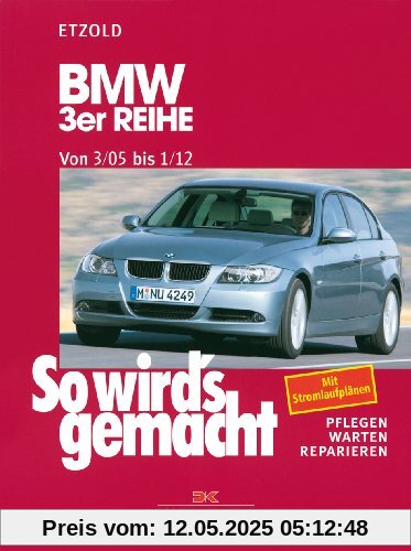 So wird's gemacht. Pflegen - warten - reparieren: BMW 3er Reihe E90 3/05-1/12: So wird's gemacht - Band 138: BD 138