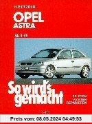 So wird's gemacht. Pflegen - warten - reparieren: Opel Astra G 3/98 bis 2/04: Opel Zafira A 4/99 bis 6/05, So wird's gemacht - Band 113: Benziner: 1,2 ... ab 3/98. 2,0/ 60 kW (82 PS) ab 3/98: BD 113