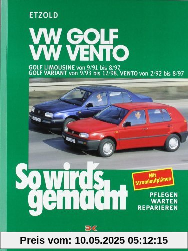 So wird's gemacht. Pflegen - warten - reparieren: VW Golf III Limousine von 9/91 bis 8/97: Golf Variant von 9/93 bis 12/98, Vento 2/92 bis 8/97, So wird's gemacht - Band 79: BD 79