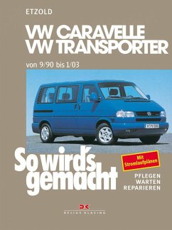 So wird's gemacht. T4: VW Caravelle / Transporter / Multivan / California von 9/90 bis 1/03 von Delius Klasing