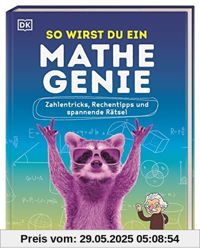 So wirst du ein Mathe-Genie: Zahlentricks, Rechentipps und spannende Rätsel So wirst du ein Mathe-Genie: Zahlentricks, Rechentipps und spannende Rätsel