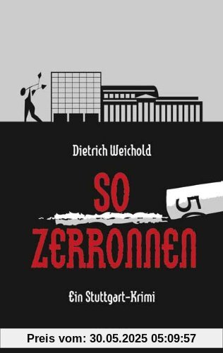 So zerronnen: Ein Stuttgart-Krimi So zerronnen: Ein Stuttgart-Krimi