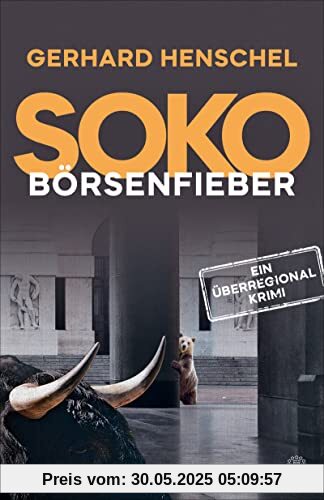 SoKo Börsenfieber: Ein Überregionalkrimi