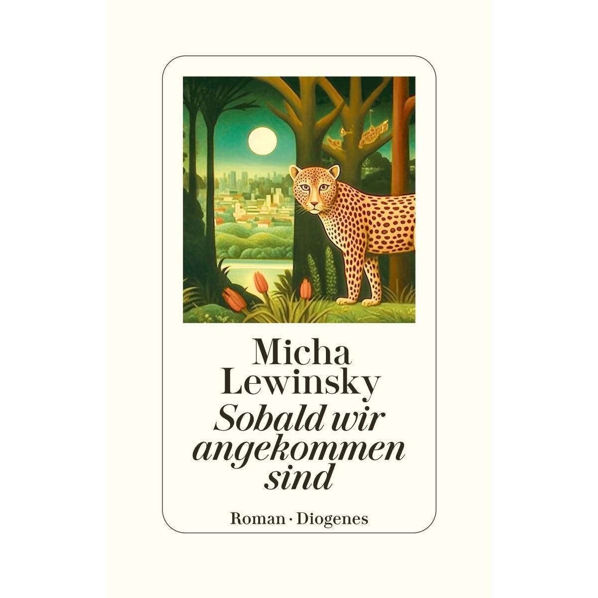 Sobald wir angekommen sind von Diogenes Verlag AG