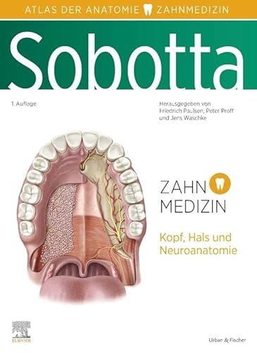 Sobotta Atlas der Anatomie für Zahnmedizin von Urban & Fischer Verlag/Elsevier GmbH