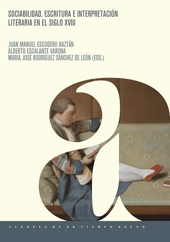 Sociabilidad, escritura e interpretación literaria en el siglo XVIII (Albores de un Tiempo Nuevo, Band 4) von Iberoamericana Editorial Vervuert