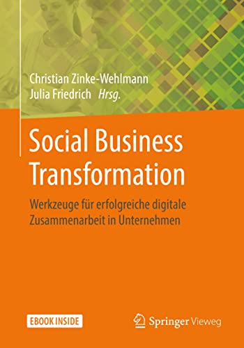 Social Business Transformation: Werkzeuge für erfolgreiche digitale Zusammenarbeit in Unternehmen