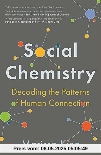 Social Chemistry: Decoding the Patterns of Human Connection