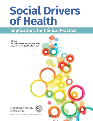 Social Drivers of Health: Implications for Clinical Practice Social Drivers of Health: Implications for Clinical Practice von American Academy of Pediatrics