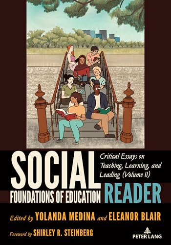 Social Foundations of Education Reader: Critical Essays on Teaching, Learning, and Leading (Volume II) von Peter Lang