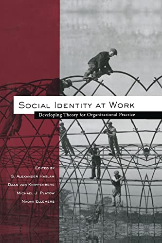 Social Identity at Work: Developing Theory for Organizational Practice Social Identity at Work: Developing Theory for Organizational Practice