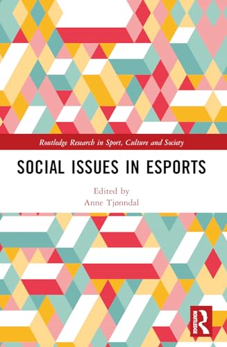 Social Issues in Esports (Routledge Research in Sport, Culture and Society) von Routledge